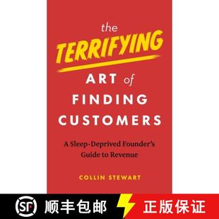 【3-4周达】The Terrifying Art of Finding Customers: A Sleep-Deprived Founder's Guide to Revenue [9781774586136]