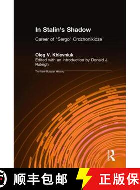 【3-4周达】In Stalin's Shadow: Career of Sergo Ordzhonikidze : Career of Sergo Ordzhonikidze [9781563245626]