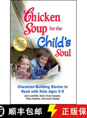 【3-4周达】Chicken Soup for the Child's Soul: Character-Building Stories to Read with Kids Ages 5-8 [9781623611156]
