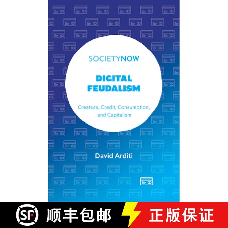 【3-4周达】Digital Feudalism: Creators, Credit, Consumption, and Capitalism [9781804557693]
