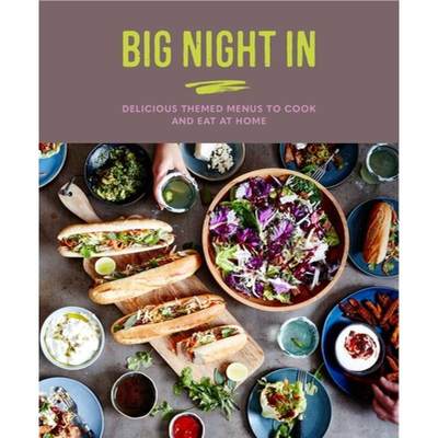 【4周达】Big Night in: Delicious Themed Menus to Cook & Eat at Home [9781788791922]