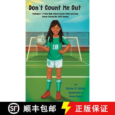 【3-4周达】精装 Don't Count Me Out: Michigan's #1  Girls High School Soccer Point and Goal Scorer Dur... [9781735045061]