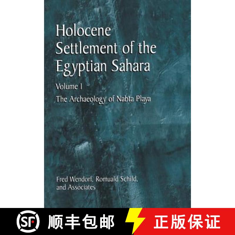【3-4周达】Holocene Settlement of the Egyptian Sahara: Volume 1: The Archaeology of Nabta Playa [9781461351788]