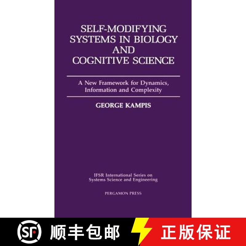 【4周达】Self-Modifying Systems in Biology and Cognitive Science, Volume 6: A New Framework for Dynam... [9780080369792]