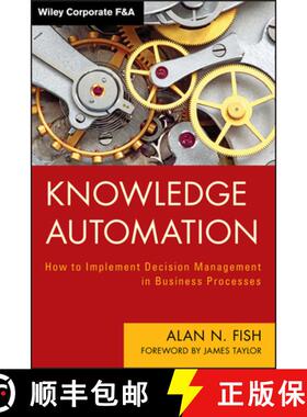 【3-4周达】Knowledge Automation: How To Implement Decision Management In Business Processes [Wiley经管] [9781118094761]