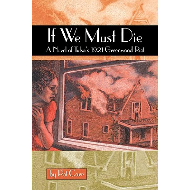 【4周达】If We Must Die: A Novel of Tulsa's 1921 Greenwood Riot [9780875652627] 书籍/杂志/报纸 文学类原版书 原图主图