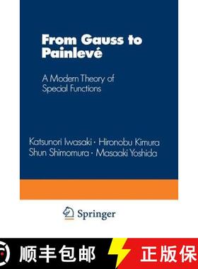 【3-4周达】From Gauss to Painlevé : A Modern Theory of Special Functions [9783322901651]