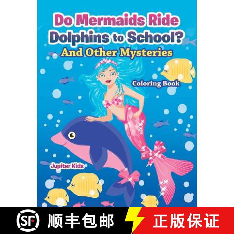 【3-4周达】Do Mermaids Ride Dolphins to School? And Other Mysteries Coloring Book [9781683262558]