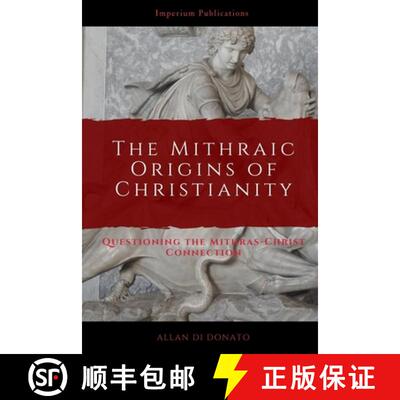 【3-4周达】The Mithraic Origins of Christianity: Questioning the Mithras-Christ Connection [9781736355800]