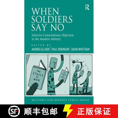 【3-4周达】精装 When Soldiers Say No : Selective Conscientious Objection in the Modern Military [9781472412140]