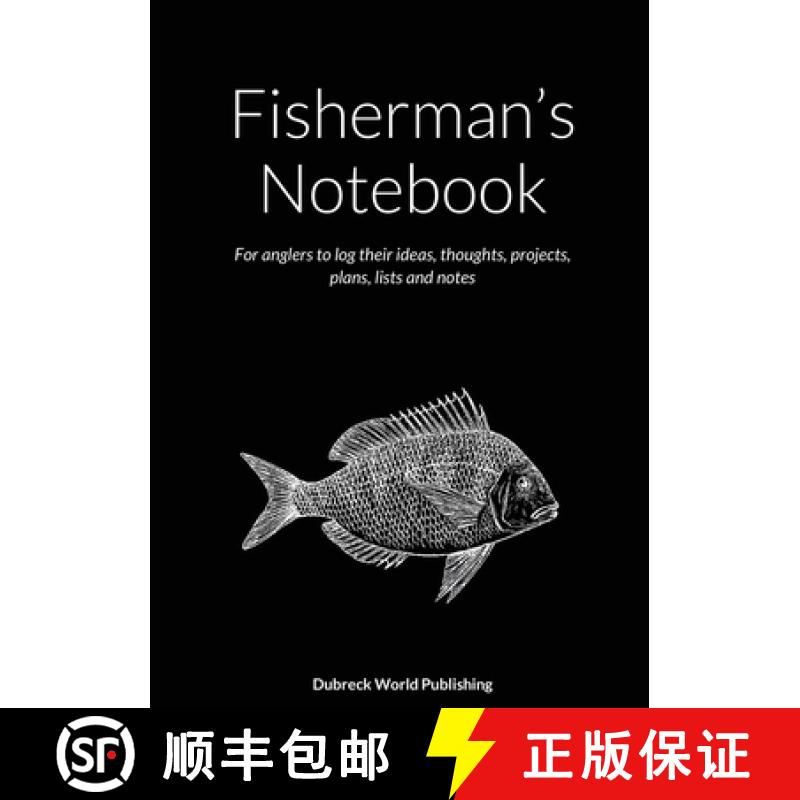 【3-4周达】Fisherman's Notebook: For anglers to log their ideas, thoughts, projects, plans, lists and... [9781326940232]