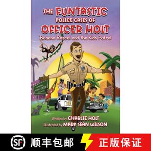 【3-4周达】The Funtastic Police Cases of Officer Holt: Banana Rascal and the Kids Patrol [9781956203677]