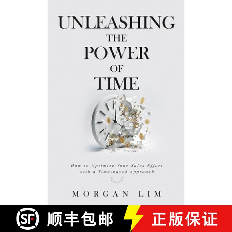 【3-4周达】Unleashing the Power of Time: How to Optimize Your Sales Effort with a Time-Based Approach [9798990099609]