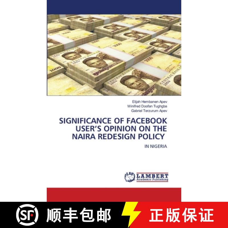 【2-3周达】Significance of Facebook User's Opinion on the Naira Redesign Policy [9786208063641]
