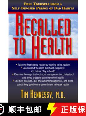 【3-4周达】Recalled to Health : Free Yourself from a Self-Imposed Prison of Bad Habits [9781591202578]