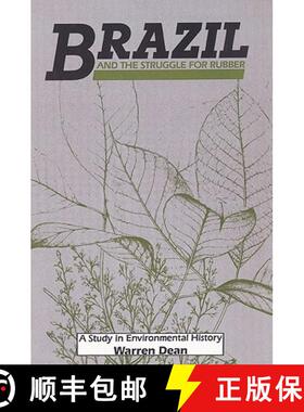 【3-4周达】Brazil and the Struggle for Rubber: A Study in Environmental History - Brazil and the Stru... [9780521526920]