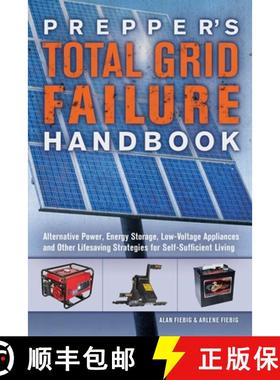 预订 Prepper's Total Grid Failure Handbook: Alternative Power, Energy Storage, Low Voltage Appliances... [9781612436371]