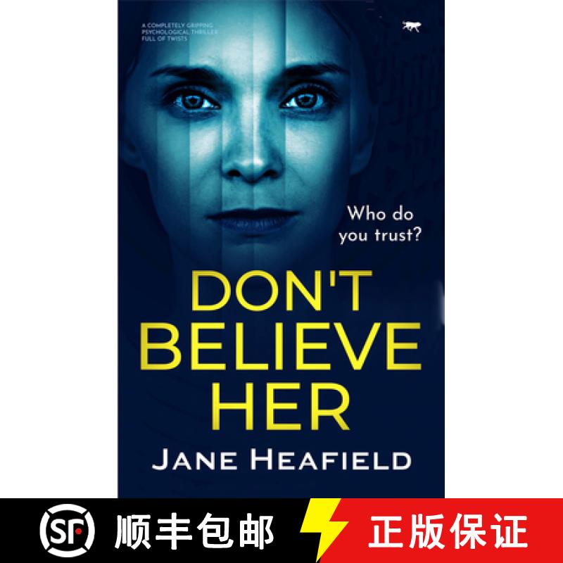 【3-4周达】Don't Believe Her : A Completely Gripping Psychological Thriller Full of Twists [9781913942236]