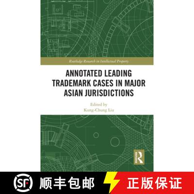 预订 Annotated Leading Trademark Cases in Major Asian Jurisdictions [9780367313432]
