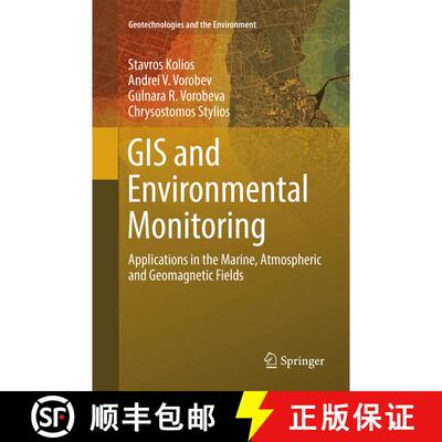 【3-4周达】GIS and Environmental Monitoring: Applications in the Marine, Atmospheric and Geomagnetic ... [9783319850580]