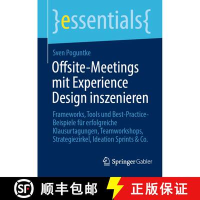 【3-4周达】Offsite-Meetings mit Experience Design inszenieren: Frameworks, Tools und Best-Practice-Be... [9783662706718]