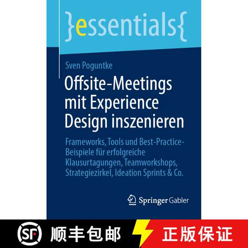 【3-4周达】Offsite-Meetings mit Experience Design inszenieren: Frameworks, Tools und Best-Practice-Be... [9783662706718]