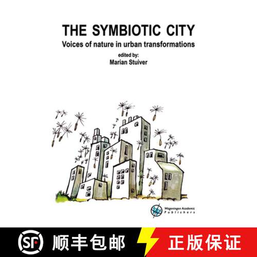 【3-4周达】The Symbiotic City: Voices of Nature in Urban Transformations [9789086863839]