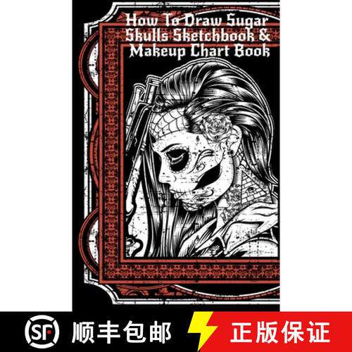 【3-4周达】How To Draw Sugar Skulls Sketchbook & Makeup Chart Book: Tatoo Artist Sketch Book For Draw... [9783749783298]