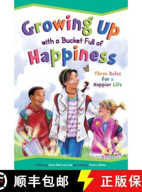 预订 Growing Up with a Bucket Full of Happiness: Three Rules for a Happier Life [9780996099998]