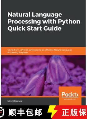 预订 Natural Language Processing with Python Quick Start Guide: Going from a Python developer to an e... [9781789130386]