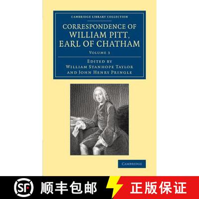 【3-4周达】Correspondence of William Pitt, Earl of Chatham: Volume 3 [9781108067508]