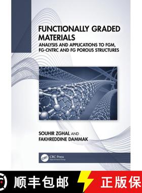 【3-4周达】Functionally Graded Materials: Analysis and Applications to Fgm, Fg-Cntrc and FG Porous St... [9781032767833]