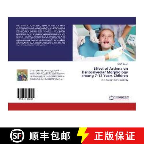 预订 Effect of Asthma on Dentoalveolar Morphology among 7-12 Years Children [9783659820182]