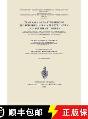【3-4周达】Zentrale Atemstorungen Bei Schadel-Hirn-Verletzungen Und Bei Hirntumoren: Einflusse Von Ar... [9783540030294]
