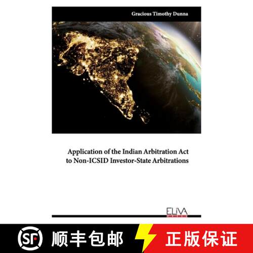【3-4周达】Application of the Indian Arbitration Act to Non-ICSID Investor-State Arbitrations [9781636482576]