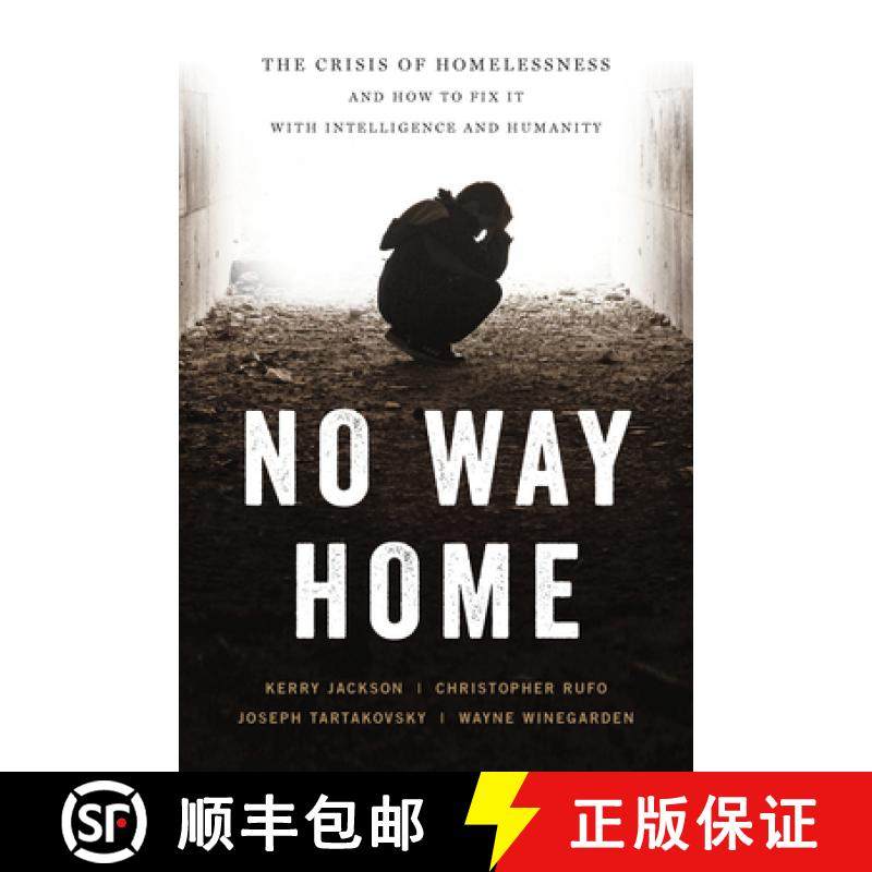 【3-4周达】No Way Home : The Crisis of Homelessness and How to Fix It with Intelligence and Humanity [9781641771641]