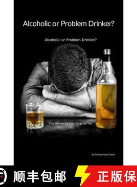预订 Problem Drinker or an Alcoholic?: The Difference May Surprise You [9780995167995]