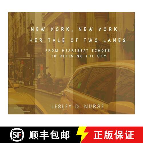 【3-4周达】精装 New York, New York: Her Tale of Two Lanes: From Heartbeat Echoes  to Refining the Sky [9798234009562]
