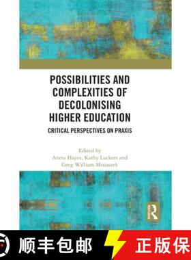 【3-4周达】Possibilities and Complexities of Decolonising Higher Education: Critical Perspectives on ... [9781032447629]