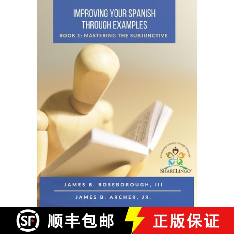 预订 Improving Your Spanish Through Examples: Book 1: Mastering The Subjunctive [9780999329962]
