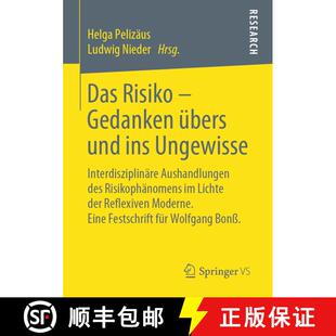 【3-4周达】Das Risiko - Gedanken UEbers Und Ins Ungewisse: Interdisziplinare Aushandlungen Des Risiko... [9783658273408]