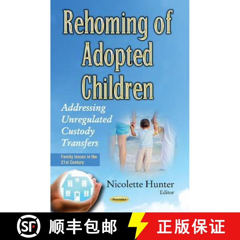 【3-4周达】Rehoming of Adopted Children: Addressing Unregulated Custody Transfers [9781634848701]