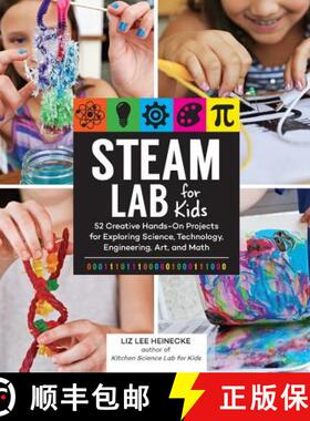 【3-4周达】Steam Lab for Kids: 52 Creative Hands-On Projects for Exploring Science, Technology, Engin... [9781631594199]