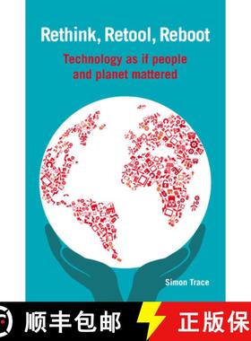 预订 Rethink, Retool, Reboot : Technology as if people and planet mattered [9781853399046]
