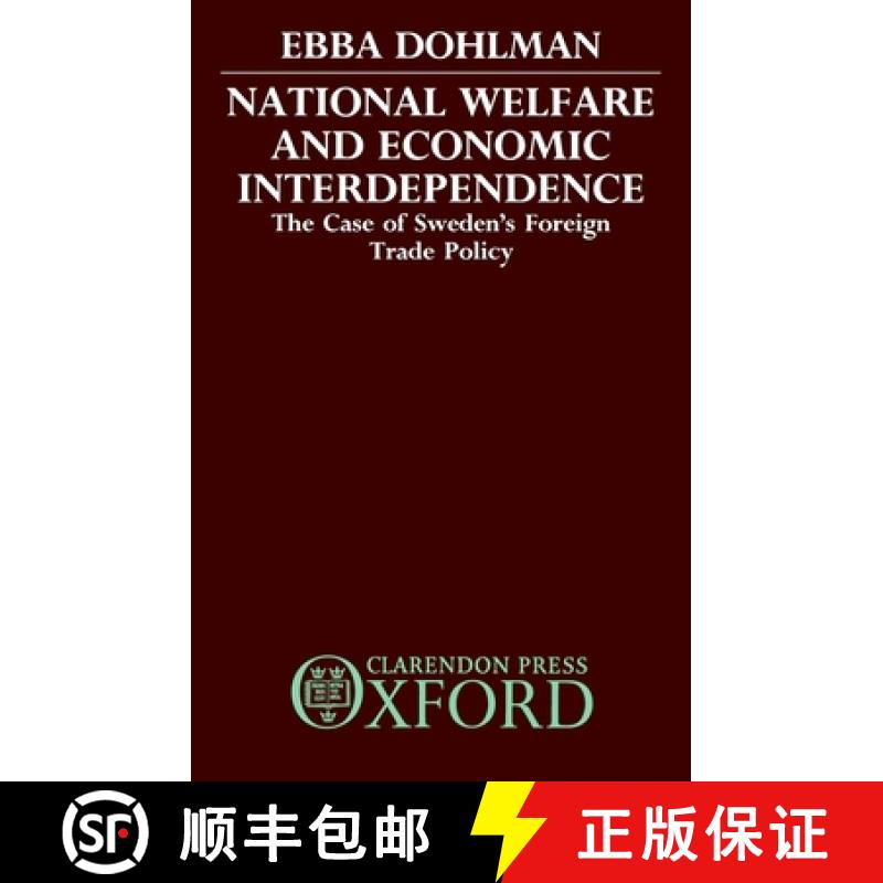 【3-4周达】National Welfare and Economic Interdependence: The Case of Sweden's Foreign Trade Policy [9780198275589]