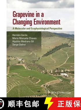 【3-4周达】Grapevine In A Changing Environment - A Molecular And Ecophysiological Perspective [Wiley... [9781118736050]