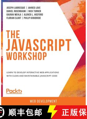 【3-4周达】The JavaScript Workshop: Learn to develop interactive web applications with clean and main... [9781838641917]