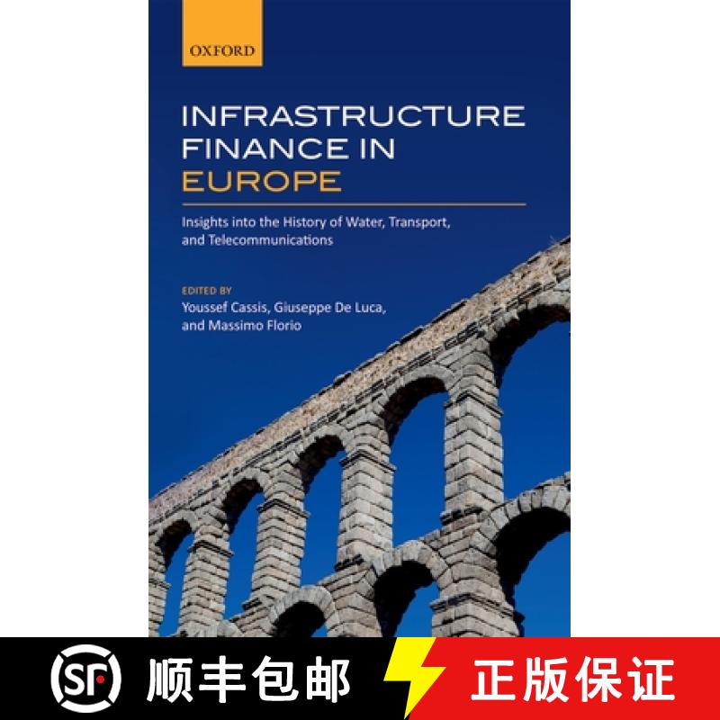 【2-3周达】Infrastructure Finance in Europe: Insights Into the History of Water, Transport, and Telec... [9780198713418]