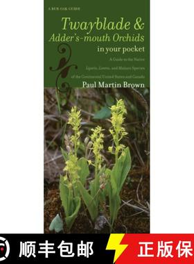 预订 Twayblades and Adder's-mouth Orchids in Your Pocket: A Guide to the Native Liparis, Listera, and... [9781587297021]