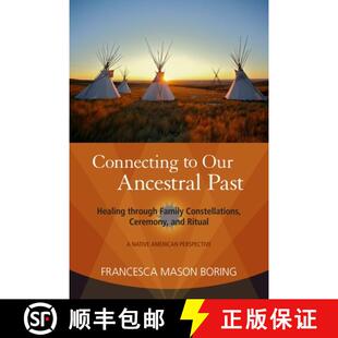 Ceremony 4周达 Our Past Constellations and Family Connecting Through Healing 9781583944479 Ritual Ancestral